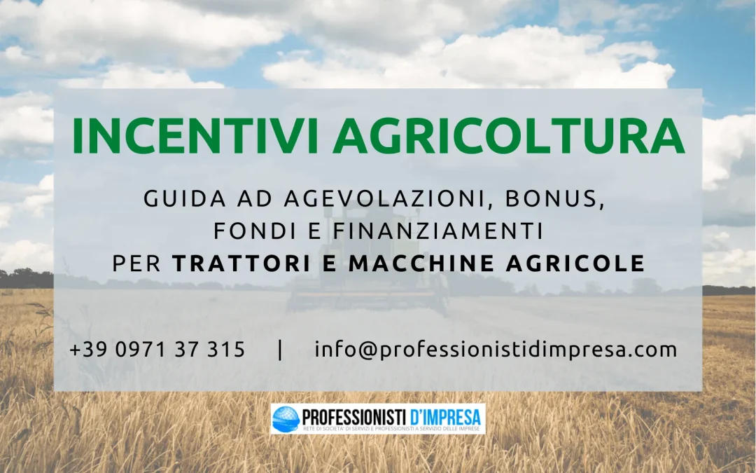 AGRICOLTURA: Guida tra tutte le agevolazioni